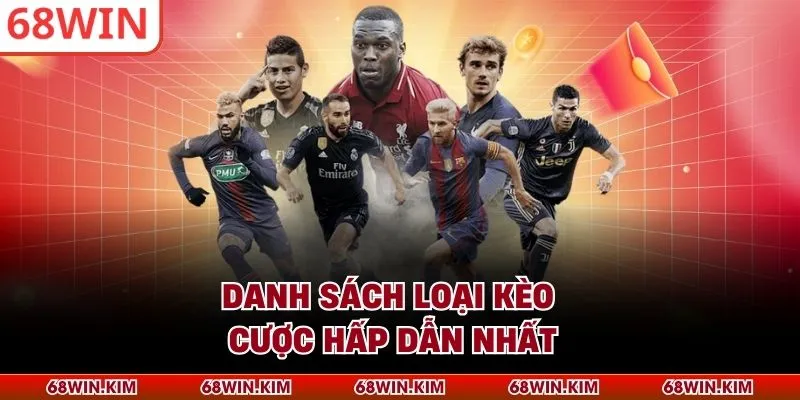 Danh sách loại kèo cược hấp dẫn nhất