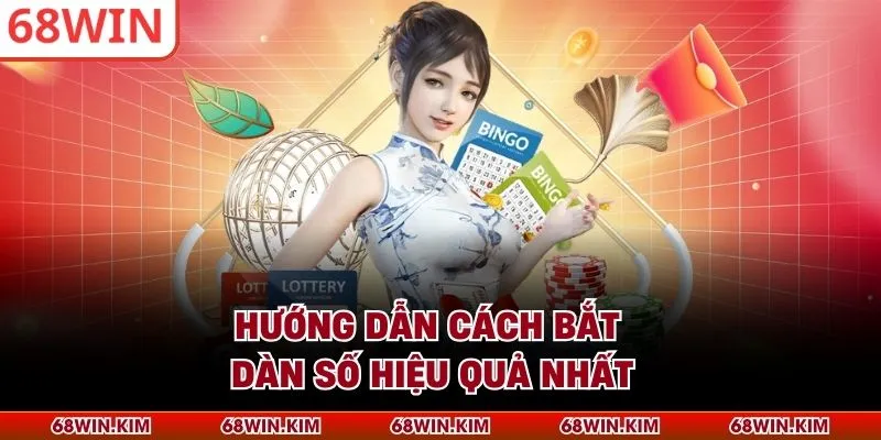 Hướng dẫn cách bắt dàn số hiệu quả nhất